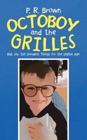 Octoboy and the Grilles, Brown P. R.