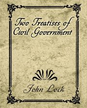 Two Treatises of Civil Government, John Lock Lock