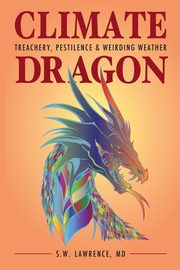Climate Dragon, Lawrence S.W.