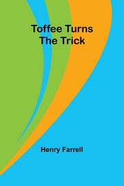 Toffee turns the trick, Farrell Henry