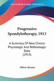 Progressive Spondylotherapy, 1913, Abrams Albert
