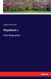 Napoleon I., Fournier August