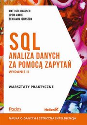 SQL Analiza danych za pomoc zapyta Warsztaty praktyczne, Goldwasser Matt, Malik Upom, Johnston Benjamin