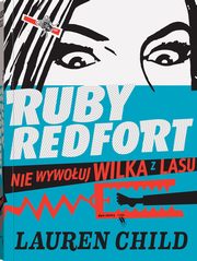 Ruby Redfort Nie wywouj wilka z lasu, Child Lauren