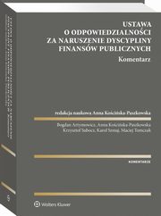 Ustawa o odpowiedzialnoci za naruszenie dyscypliny finansw publicznych. Komentarz, 