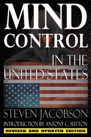 ksiazka tytu: Mind Control In The United States autor: Jacobson Steven