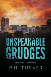 Unspeakable Grudges, Turner PH
