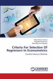 Criteria For Selection Of Regressors In Econometrics, Ashok Chandra Katari