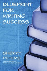 Blueprint for Writing Success, Peters Sherry