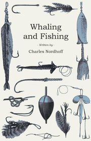 Whaling and Fishing, Nordhoff Charles