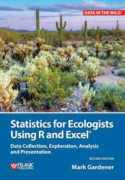 Statistics for Ecologists Using R and Excel, Gardener Mark