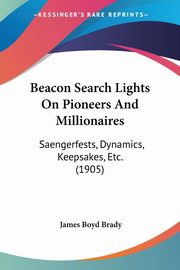 Beacon Search Lights On Pioneers And Millionaires, Brady James Boyd
