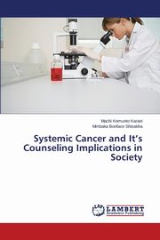 Systemic Cancer and It's Counseling Implications in Society, Kemunto Karani Machi