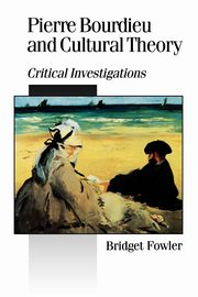 Pierre Bourdieu and Cultural Theory, Fowler Bridget