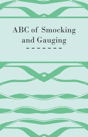 ABC of Smocking and Gauging, Anon.
