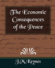 The Economic Consequences of the Peace (New Edition), J. M. Keynes