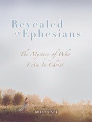 Revealed in Ephesians, Nei Briana