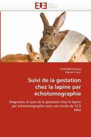 Suivi de la gestation chez la lapine par chotomographie, Collectif