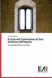 Il ciclo del Conventino di San Giuliano dell'Aquila, Gioia Francesco