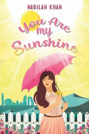 You Are My Sunshine, Khan Nabilah