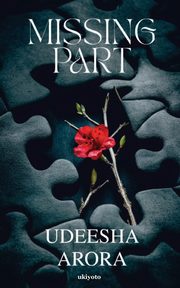 Missing Part, Udeesha Arora