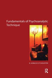 ksiazka tytu: The Fundamentals of Psychoanalytic Technique autor: Horacio Etchegoyen R.