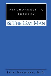 ksiazka tytu: Psychoanalytic Therapy and the Gay Man autor: Drescher Jack