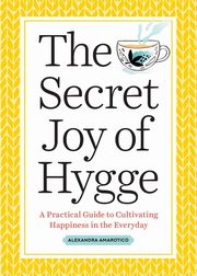 The Secret Joy of Hygge, Amarotico Alexandra