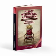 Midzy wielkoci a zanikiem, Radziejewski Bartomiej