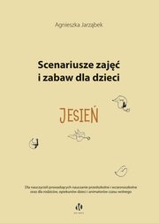 Scenariusze zaj i zabaw dla dzieci Jesie, Jarzbek Agnieszka