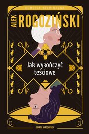 Jak wykoczy teciowe, Rogoziski Alek