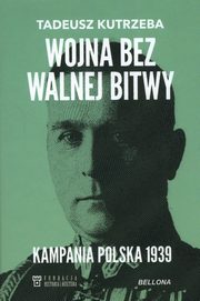 Wojna bez walnej bitwy, Kutrzeba Tadeusz