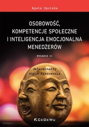 Osobowo, kompetencje spoeczne i inteligencja emocjonalna menederw, Opolska Agata