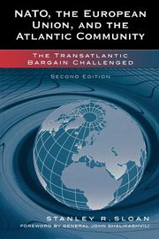 ksiazka tytu: NATO, the European Union, and the Atlantic Community autor: Sloan Stanley R.