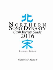 ksiazka tytu: Northern Song Dynasty Cash Variety Guide 2016 autor: Gorny Norman F.