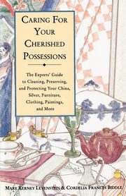 Caring for Your Cherished Possessions, Levenstein Mary K.