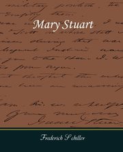 Mary Stuart, Schiller Frederich