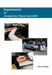 ksiazka tytu: Experiments for Introductory Physics and ASPC autor: Mays John D