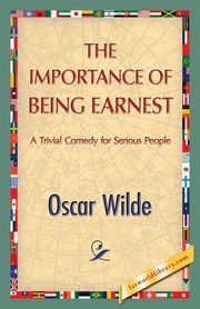 The Importance of Being Earnest, Wilde Oscar