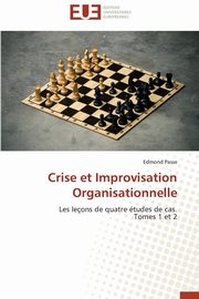 Crise et improvisation organisationnelle, PASSE-E
