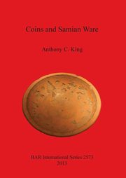 Coins and Samian Ware, King Anthony C.