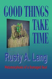ksiazka tytu: Good Things Take Time autor: Lang Rusty A.