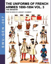 The uniforms of French armies 1690-1894 - Vol. 3, Lienhart Constance