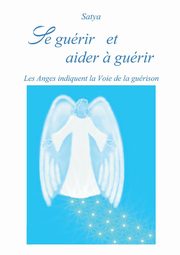 Se gurir et aider ? gurir, Satya