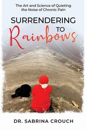 Surrendering to Rainbows, Crouch Sabrina