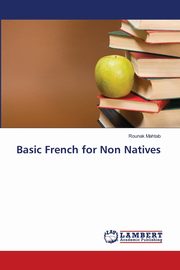 ksiazka tytu: Basic French for Non Natives autor: Mahtab Rounak