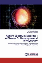 ksiazka tytu: Autism Spectrum Disorder autor: Bhojwani Dr. Sanya