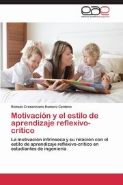 ksiazka tytu: Motivacion y El Estilo de Aprendizaje Reflexivo-Critico autor: Romero Centeno Romulo Cresenciano