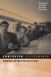 Contested Citizenship, Koopmans Ruud