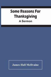 Some Reasons For Thanksgiving, Hall McIlvaine James